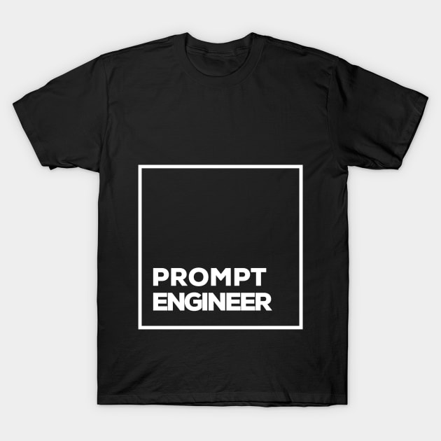 prompt engineer T-Shirt by GraphicEngine